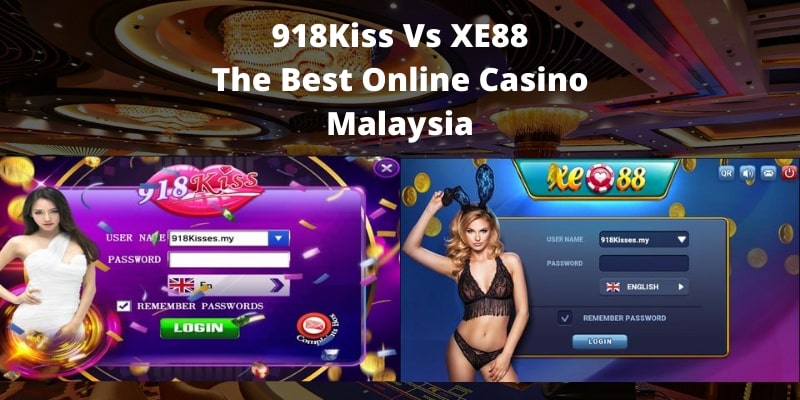 918Kiss Vs XE88 Kasino Dalam Talian Terbaik, Malaysia