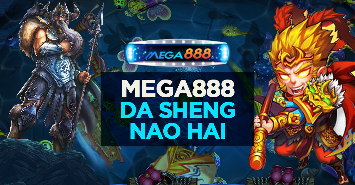 MEGA888-DA-SHENG-NAO-HAI