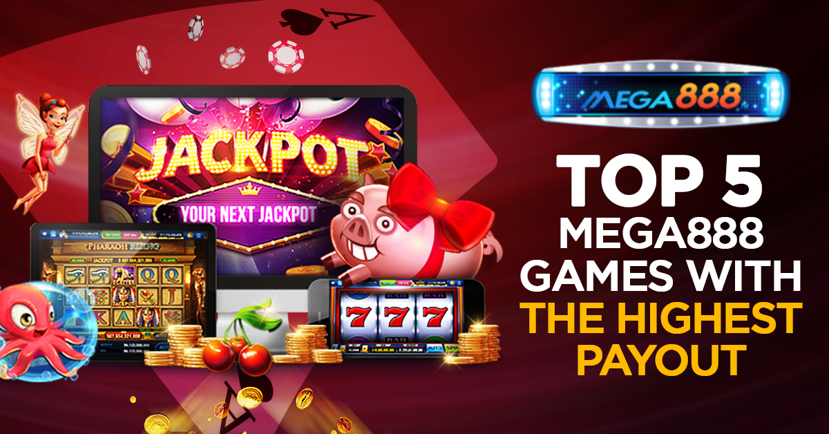 Mega888 Games With The Highest Payout